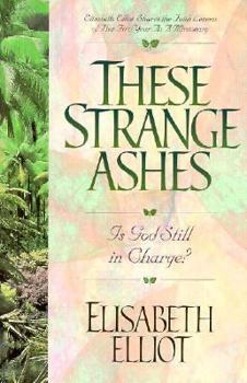 Paperback These Strange Ashes: Is God Still in Charge? Book