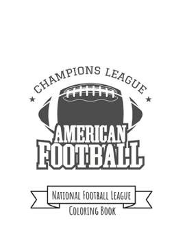 Paperback National Football League Coloring Book: NFL Football Gifts for Kids, Boys or Adult Relaxation - Stress Relief Football lover Birthday Coloring Book Ma Book