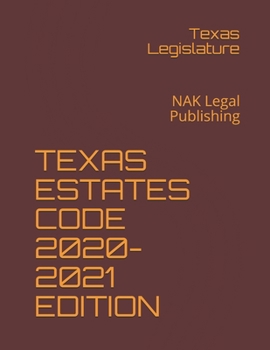 Paperback Texas Estates Code 2020-2021 Edition: NAK Legal Publishing Book