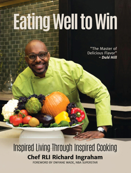 Hardcover Eating Well to Win: Inspired Living Through Inspired Cooking (NBA Cookbook, Chef to the Stars, Peak Performance) Book