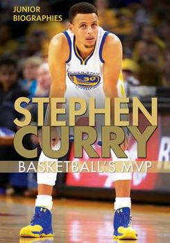 Stephen Curry: Basketball's MVP - Book  of the Junior Biographies