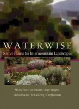 Paperback Water Wise: Native Plants for Intermountain Landscapes Book