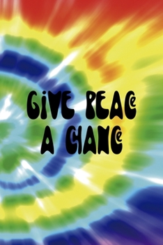 Paperback Give Peace A Chance: Notebook Journal Composition Blank Lined Diary Notepad 120 Pages Paperback Rainbow Spiral Stoner Book