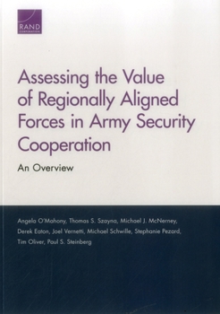 Paperback Assessing the Value of Regionally Aligned Forces in Army Security Cooperation: An Overview Book