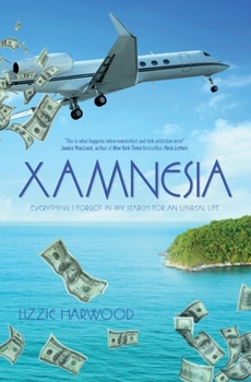 Paperback Xamnesia: Everything I Forgot in my Search for an Unreal Life Book