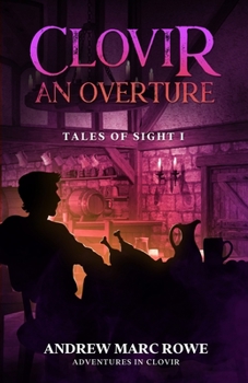 Clovir: An Overture - Book #1 of the Tales of Sight  