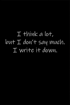 Paperback I think a lot, but I don't say much. I write it down.: Journal or Notebook (6x9 inches) with 120 doted pages. Book