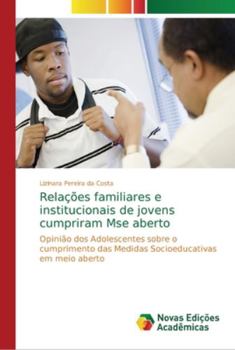 Paperback Relações familiares e institucionais de jovens cumpriram Mse aberto [Portuguese] Book