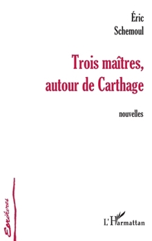 Paperback Trois Maîtres Autour de Carthage [French] Book