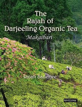 Paperback The Rajah of Darjeeling Organic Tea with DVD: Makaibari Book