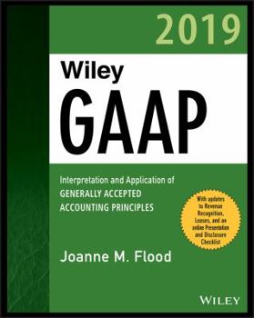 Paperback Wiley GAAP 2019: Interpretation and Application of Generally Accepted Accounting Principles Book