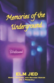 Memories of the Underground Vol 1: A Mafia, Murder, and Mayhem Prequel (Mafia, Murder, and Mayhem (as a Rom-Com))