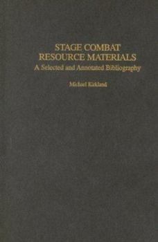 Hardcover Stage Combat Resource Materials: A Selected and Annotated Bibliography Book