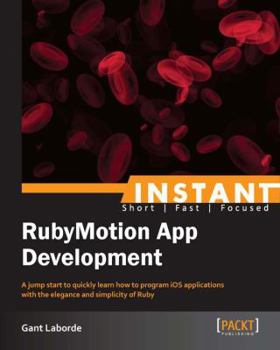 Paperback Instant RubyMotion App Development Starter Book