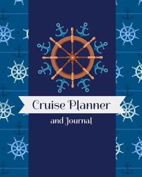 Paperback Cruise Planner and Journal: Nautical Anchor Captain's Wheel Themed Vacation Travel Notebook Book