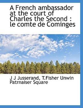 A French Ambassador at the Court of Charles The : Le comte de Cominges