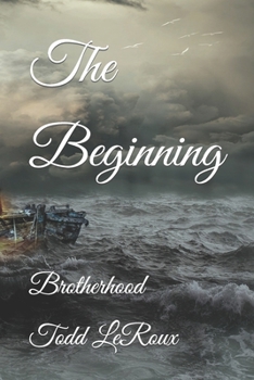 Paperback The Beginning: Brotherhood Book