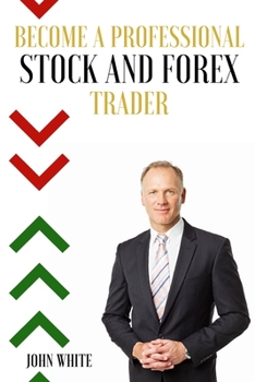 The Complete Day Trading Crash Course - 2 Books in 1: Discover the Most Profitable Strategies to Make Money Trading Stocks, Futures, Commodities, Forex, and Cryptocurrency
