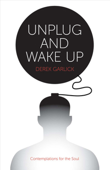 Paperback Unplug and Wake Up: Contemplations for the Soul Book