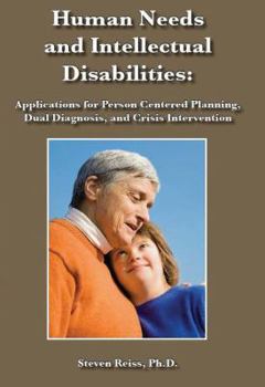 Paperback Human Needs and Intellectual Disabilities: Applications for Person Centered Planning, Dual Diagnosis, and Crisis Intervention Book
