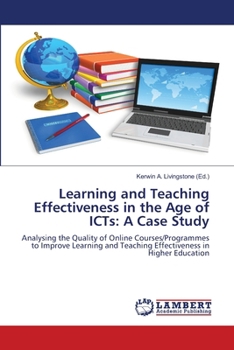 Learning and Teaching Effectiveness in the Age of ICTs: A Case Study