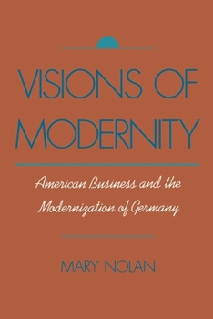 Paperback Visions of Modernity: American Business and the Modernization of Germany Book