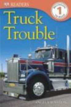 DK Readers: Truck Trouble (Level 1: Beginning to Read) - Book  of the DK Eyewitness Readers
