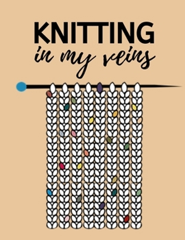 Knitting In My Veins: Knitting Graph Paper Notebook/Journal, Funny Knitting Gifts, Great Knitters Gift Idea For Birthday or Christmas (8,5 x 10)