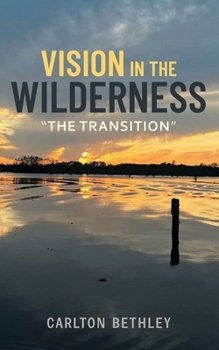 Paperback Vision in The Wilderness "The Transition" Book