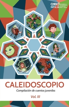 Paperback Caleidoscopio: Compilación de cuentos juveniles Vol. III [Spanish] Book