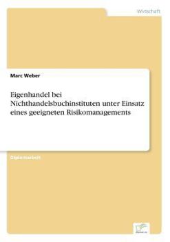 Paperback Eigenhandel bei Nichthandelsbuchinstituten unter Einsatz eines geeigneten Risikomanagements [German] Book