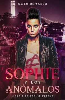 Paperback Sophie y Los Anómalos: Sophie Feegle [Spanish] Book