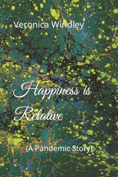 Paperback Happiness is Relative: (A Pandemic Story) Book