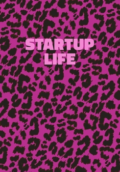 Paperback Startup Life: Pink Leopard Print Notebook With Funny Text On The Cover (Animal Skin Pattern). College Ruled (Lined) Journal. Wild Ca Book