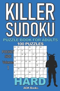 Paperback Killer Sudoku Puzzle Book for Adults: 100 HARD LEVEL POCKET SIZE PUZZLES (Volume 1). Makes a great gift for teens and adults who love puzzles. Book