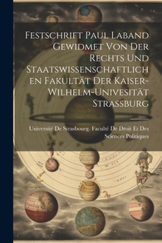 Paperback Festschrift Paul Laband Gewidmet Von Der Rechts Und Staatswissenschaftlichen Fakultät Der Kaiser-Wilhelm-Univesität Strassburg [German] Book