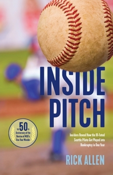 Paperback Inside Pitch: Insiders Reveal How the Ill-Fated Seattle Pilots Got Played into Bankruptcy in One Year Book