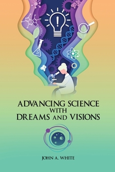 Paperback Advancing Science with Dreams and Visions Book
