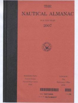 The Nautical Almanac for the Year 2007 (Nautical Almanac for the Year)