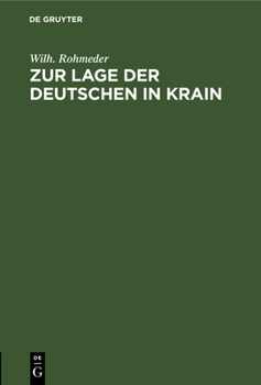 Hardcover Zur Lage Der Deutschen in Krain: Vortrag Gehalten Im "Vereine Zum Schutze Deutscher Interessen Im Auslande" Zu München Am 7. März 1884 [German] Book