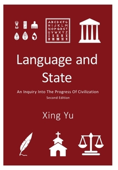 Hardcover Language and State: An Inquiry into the Progress of Civilization, Second Edition Book