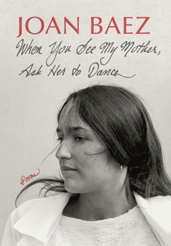 Hardcover When You See My Mother, Ask Her to Dance: Poems Book