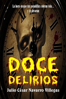 Doce delirios: La hora en que tus pesadillas cobran vida… y te devoran (Pesadillas andantes) (Spanish Edition)