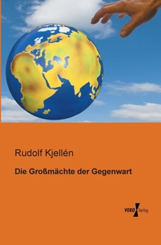Die Grossm�chte Der Gegenwart (Classic Reprint) - Book #1 of the Politiska handböcker