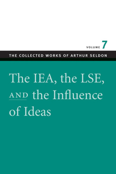 Hardcover The Iea, the Lse, and the Influence of Ideas Book