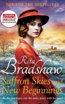 Saffron Skies and New Beginnings: A Heart-Warming Second World War Historical Novel from the Sunday Times Bestselling Author