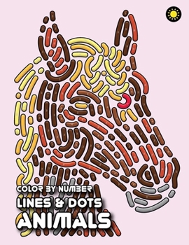LINES & DOTS Color By Number: ANIMALS: Fun and Easy Color by Number Coloring Book
