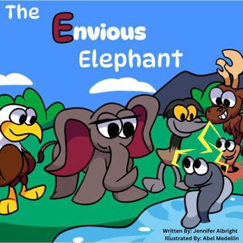 Paperback The Envious Elephant (Alphabet A-Z Feelings Series: Engaged Reading Publishing) Book