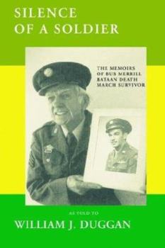 Paperback Silence of a Soldier: The Memoirs of a Bataan Death March Survivor Book