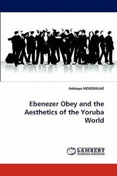 Paperback Ebenezer Obey and the Aesthetics of the Yoruba World Book